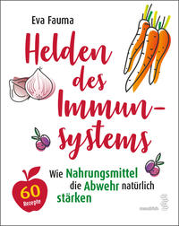 Eva Fauma, Kochbuch Helden des Immunsystems